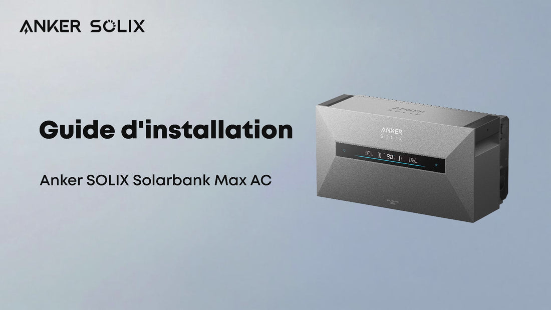 Video de présentation ankersolix SOLARBANK MAX AC. Manuel d'installation de la solarbank MAX AC. 